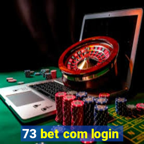 73 bet com login